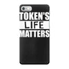 tokens life matters iPhone 7 Case