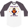 never give up 3/4 Sleeve Shirt