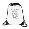 its all messy  my hair the house the kid life Drawstring Bags