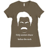 only women shave below the neck Ladies Fitted T-Shirt