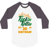 Rockin Rollin 30th Year Birthday 3/4 Sleeve Shirt