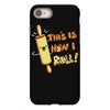 this İs how i roll iPhone 8