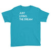 just living livin the dream Youth Tee