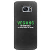 Vegans We're Not Crazy We're Just From The Future White Samsung Galaxy S7 Edge