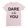 dare to be you Ladies Fitted T-Shirt