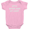 witch better have my candy Baby Onesie