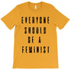everyone should be feminist T-Shirt