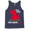 row your oh Tank Top