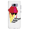 through being cool graphic Samsung Galaxy S8 Plus