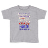she is a crazy nurse Toddler T-shirt