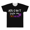 you can't scare me i'm a mother All Over Men's T-shirt