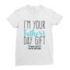 I'm Your Father's Day Gift Mom Says You're Welcome Ladies Fitted T-Shirt
