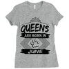 Queens Are Born In June Ladies Fitted T-Shirt