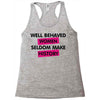 well behaved women seldom make history Racerback Tank