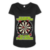 funny darts i'm never wearing, ideal gift or birthday present. Maternity Scoop Neck T-shirt