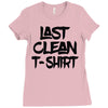 last clean t shirt Ladies Fitted T-Shirt