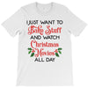 i just want to bake stuff and watch christmas movies all day T-Shirt
