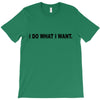 i do what i want T-Shirt