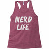 nerd life Racerback Tank