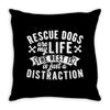 rescue dogs are my life dog rescue Throw Pillow