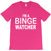 binge watcher T-Shirt