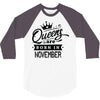 Queens Are Born In November 3/4 Sleeve Shirt