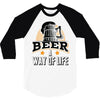 Beer A Way Of Life 3/4 Sleeve Shirt