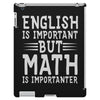 english is important but math is importanter iPad 3 and 4 Case