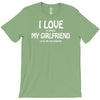 i love my girlfriend T-Shirt