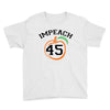 Impeach 45 Youth Tee
