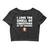 smell of christmas in the morning Crop Top