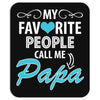 My Favorite People Call Me Papa Mousepad