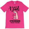 My Dad is Stronger Than Yours T-Shirt