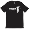 wanna screw T-Shirt