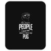 The More People I Meet The More I Love My Pug Gifts Mousepad