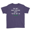 You Can't Make Everyone Happy You're Not an Avacado Youth Tee
