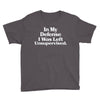In My Defense I Was Left Unsupervised Youth Tee