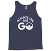 always on the go Tank Top