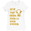 MAY THE ODDS BE EVER IN YOUR FAVOUR Ladies Fitted T-Shirt