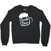 cool drink beer t shirt Crewneck Sweatshirt