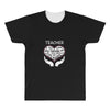 heart of a teacher. if you think my hands are full, you should see my All Over Men's T-shirt