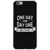 one day or day one you decide iPhone 6/6s Case