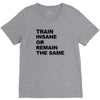 train insane or remain the same workout gym fitness exercise tee shirt V-Neck Tee
