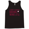 i don't always drink wine Tank Top