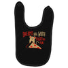 dreams are worth fighting for Baby Bibs
