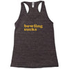 bowling sucks bowl team league club funny geek nerd sport pin tee shir Racerback Tank
