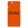 no, i will not fix your computer iPhone 6/6s Plus Case