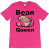 bean queen T-Shirt