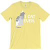 i cat even T-Shirt