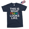 This Is What Trans Looks Like Exclusive T-shirt